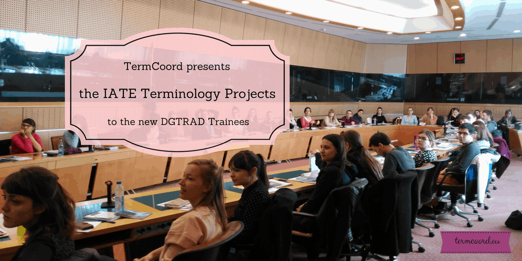 TermCoord presents the IATE Terminology Projects to the new DGTRAD Trainees
