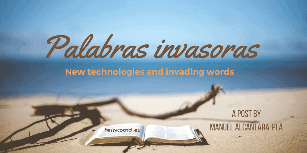 Palabras invasoras: New technologies and invading words