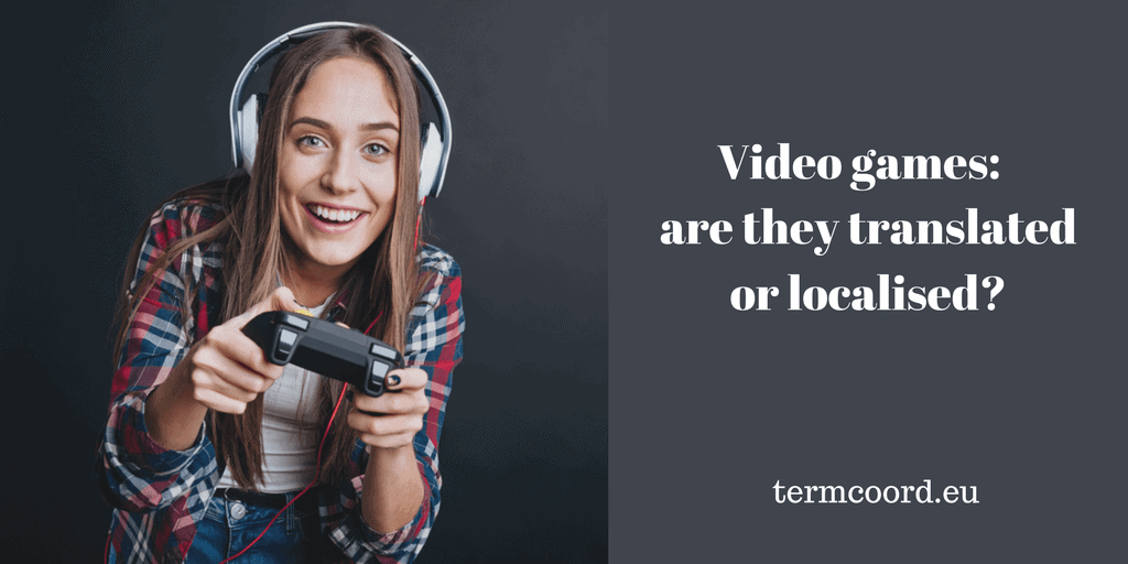 Video games: are they translated or localised? - Woman playing video games