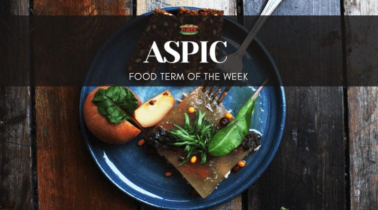 I·ATE Food Term of the Week: Aspic