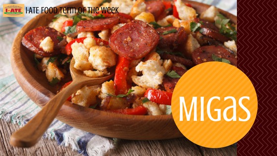I·ATE Food Term of the Week: Migas