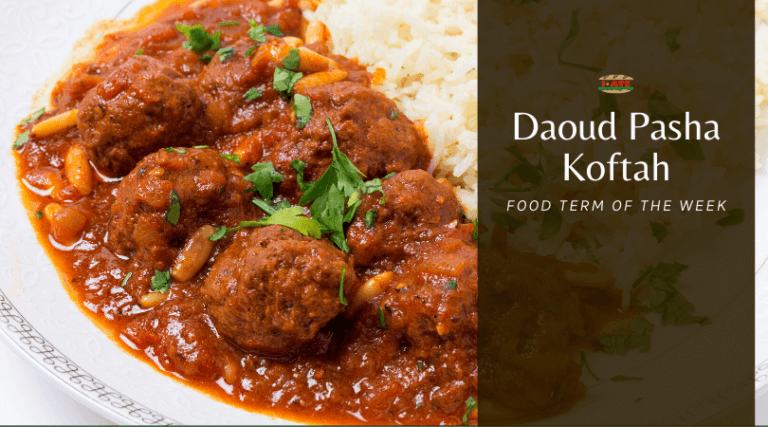 I·ATE Food Term of the Week: Daoud Pasha Koftah