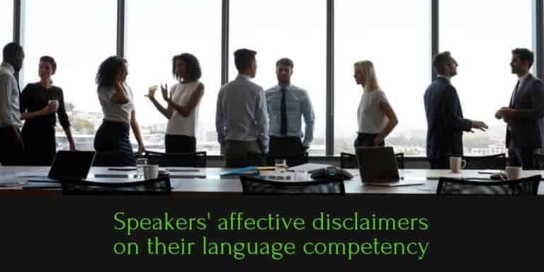 Speakers’ affective disclaimers on their language competency