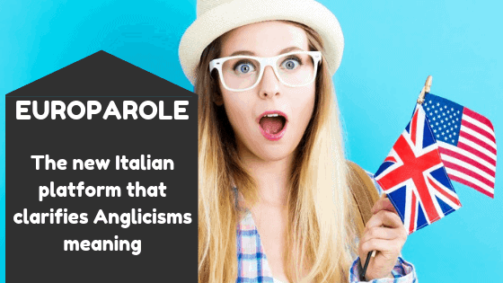EuroParole, the new Italian platform that clarifies Anglicisms meaning