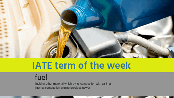 IATE Term of the Week: Fuel