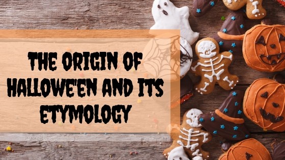 The origin of Hallowe’en and its etymology