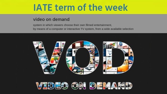 IATE Term of the Week: Video on Demand (VOD)