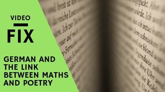 VideoFix: German and the link between maths and poetry