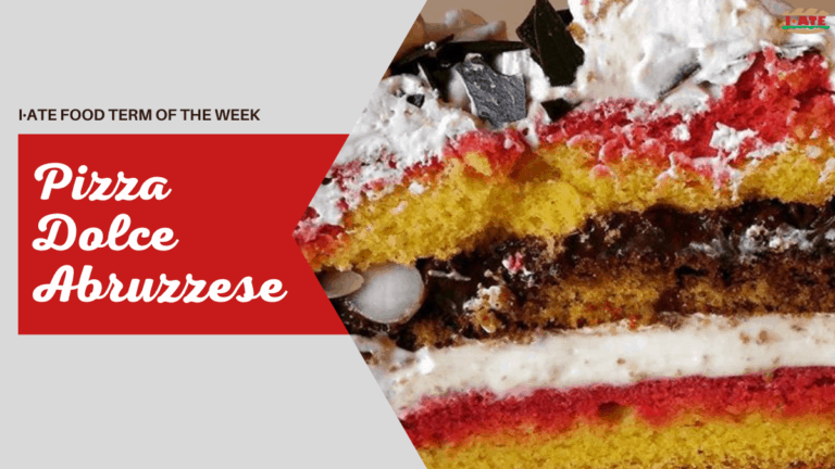 I·ATE Food Term of the Week: Pizza Dolce Abruzzese