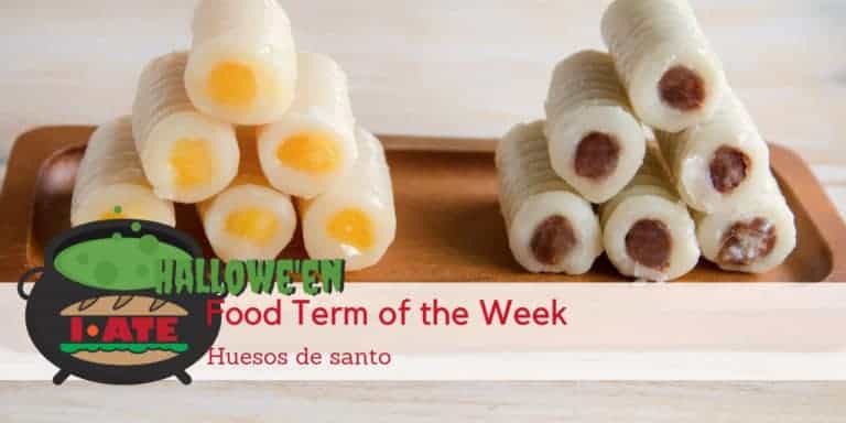 I·ATE Food Term of the Week: Huesos de santo