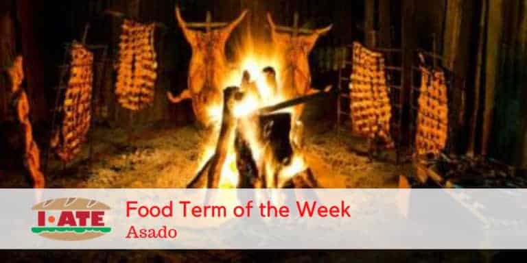 I·ATE Food Term of the Week: Asado