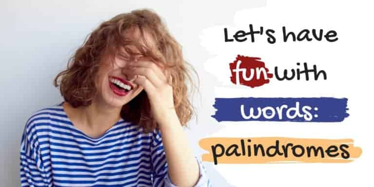 Let’s have fun with words: palindromes