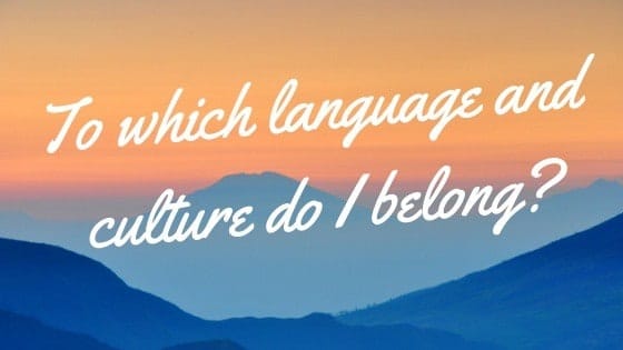 To which language and culture do I belong?