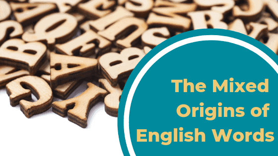 The Mixed Origins of English Words