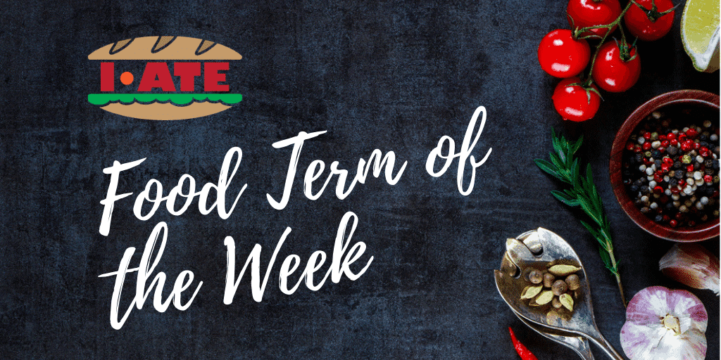 I-ATE Food Term of the Week