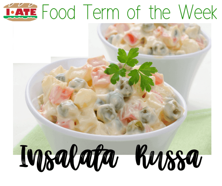 I·ATE Food Term of the Week: Insalata Russa