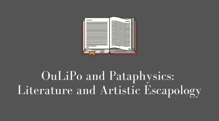 OuLiPo and Pataphysics: Literature and Artistic Escapology