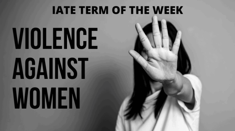 IATE Term of the week: Violence Against Women