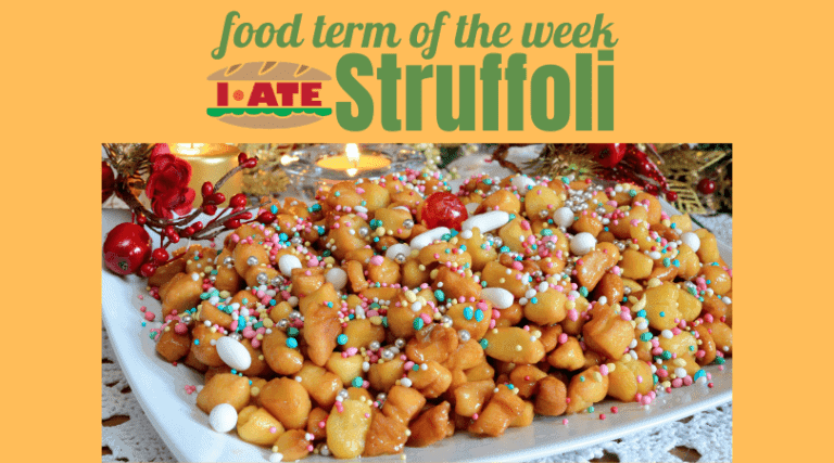 I·ATE Food Term of the Week: Struffoli, a traditional Neapolitan festive dessert