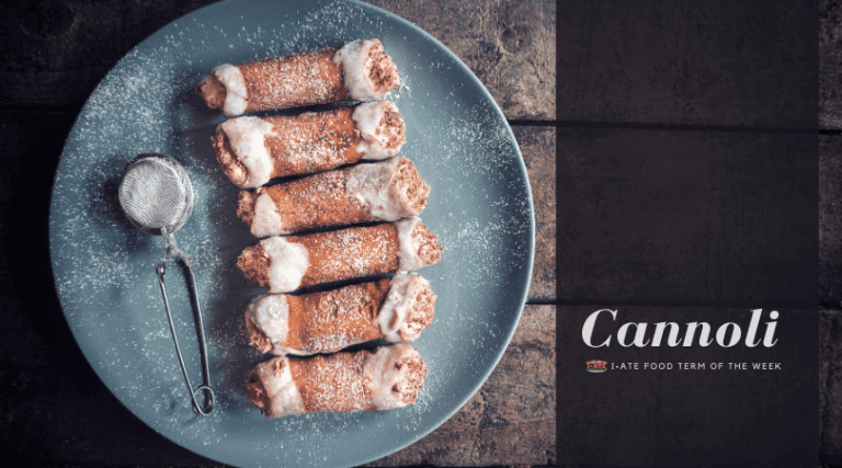 I·ATE Food Term of the Week: Cannoli