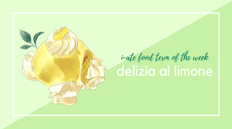 I•ATE Food Term of the Week: Delizia al Limone
