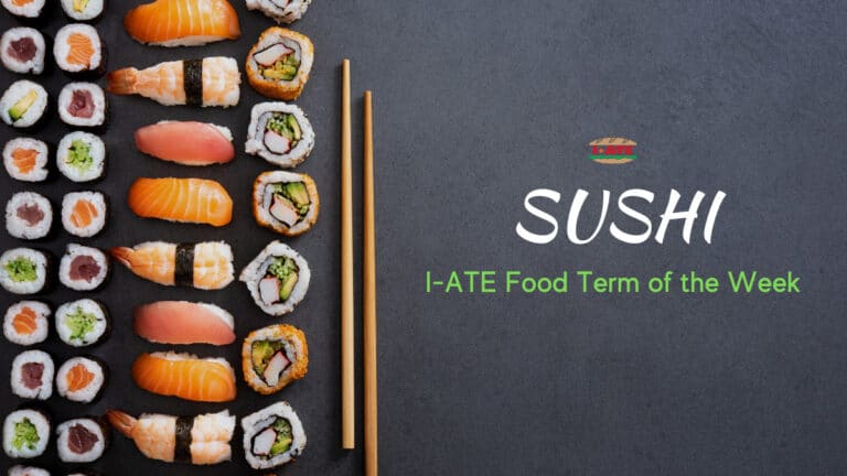 I·ATE Food Term of the Week: Sushi