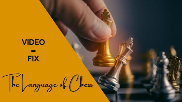 Video-Fix: The Language of Chess