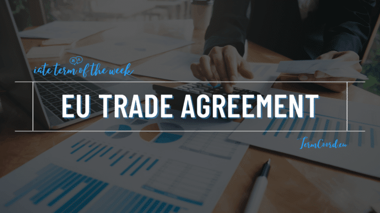 IATE Term of the Week: EU Trade Agreement