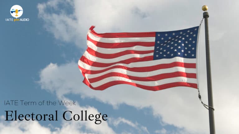 IATE Term of the Week Electoral College with Audio