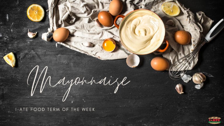 I-ATE Food Term of the Week: Mayonnaise