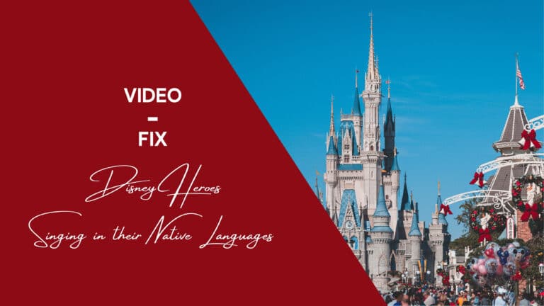Video-Fix: Disney Heroes Singing in their Native Languages