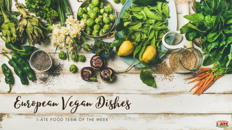 I-ATE Food Term of the Week: European Vegan Dishes
