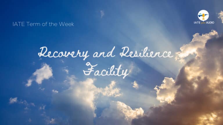 IATE Term of the Week: Recovery and Resilience Facility