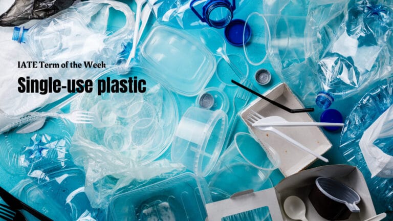 IATE Term Of The Week: Single-use plastic