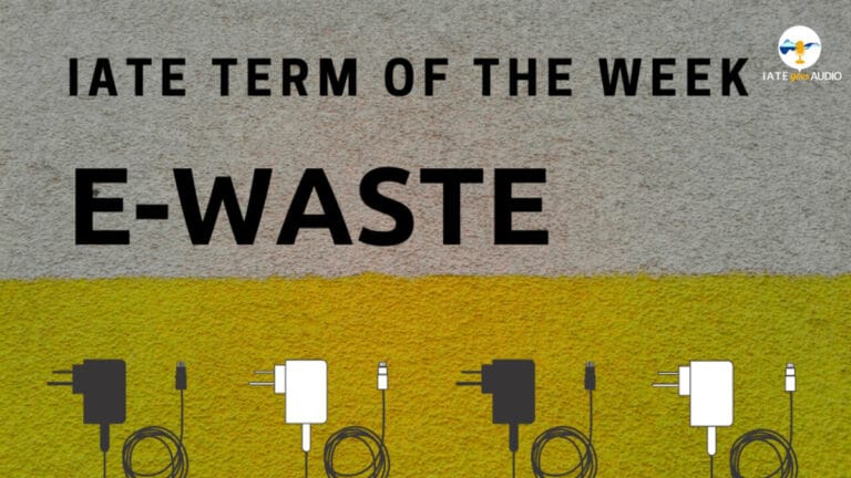 IATE Term of the Week: E-waste