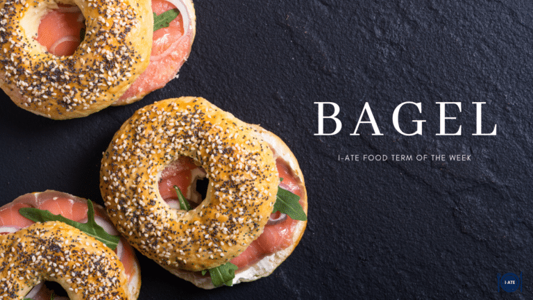 I-ATE Food Term of the Week: Bagel
