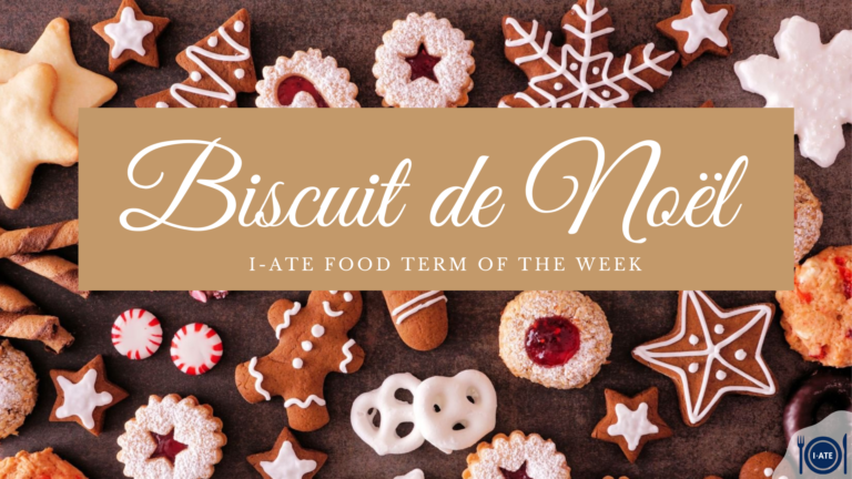 I·ATE Food Term of the Week: Biscuits de Noël