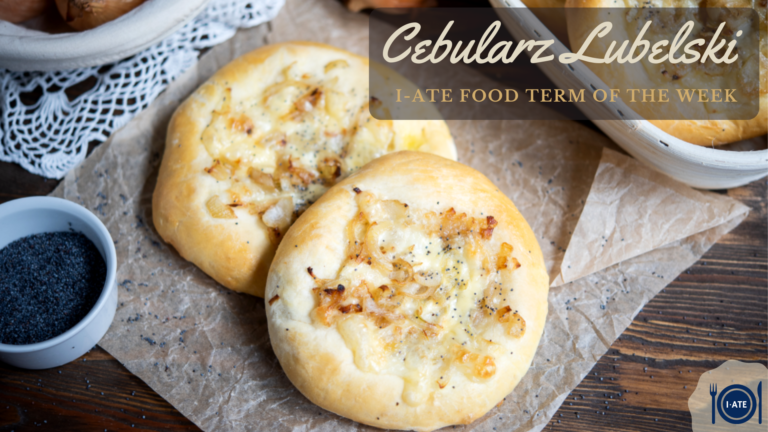 I·ATE Food Term of the Week: Cebularz Lubelski