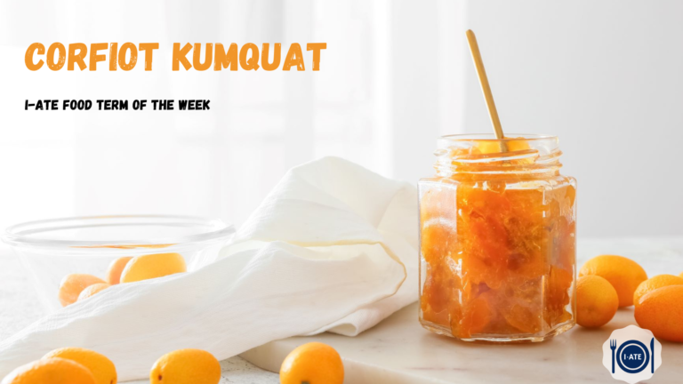 I·ATE Food Term of The Week: Corfiot Kumquat
