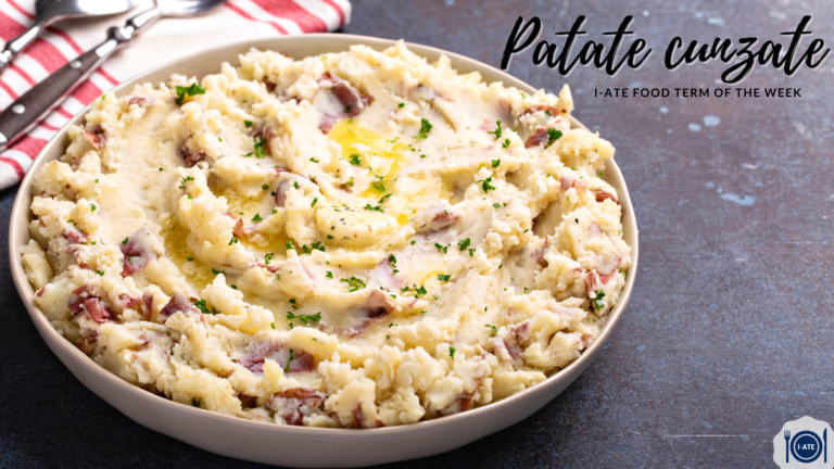 I·ATE Food Term of The Week: Patate Cunzate