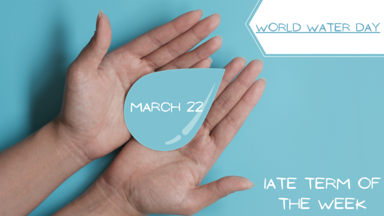 IATE Term of the Week: World Water Day
