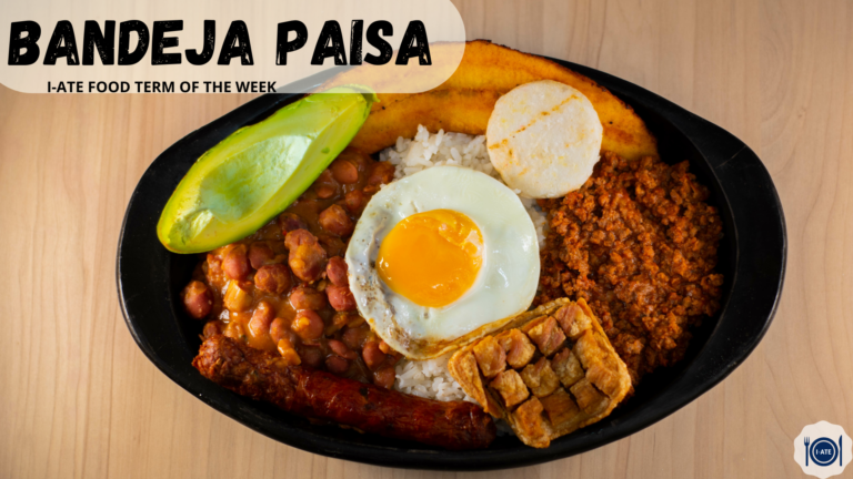 I·ATE Food Term of The Week: Bandeja Paisa