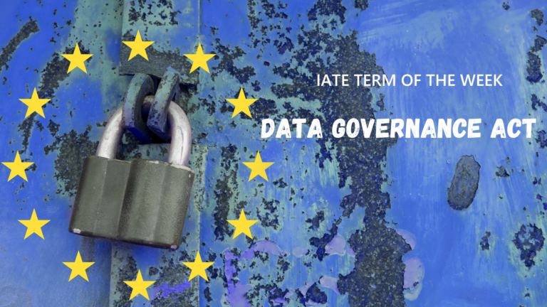IATE Term of the Week: Data Governance Act (DGA)