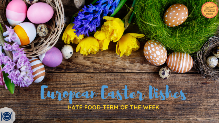 REPOST I-ATE Food Term of The Week: European Easter Dishes