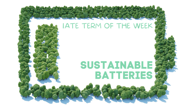 IATE Term of the Week: Sustainable batteries