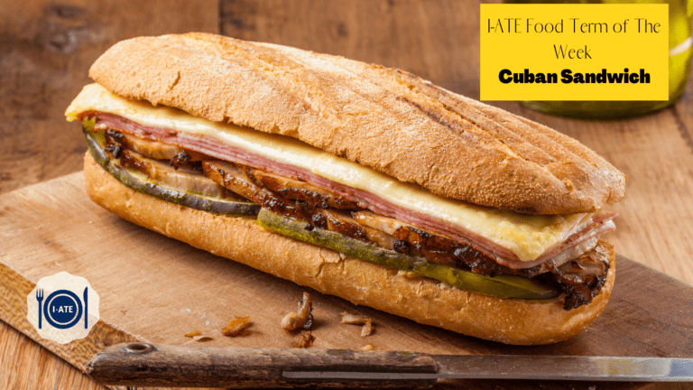 I-ATE FOOD TERM OF THE WEEK: The Cuban Sandwich