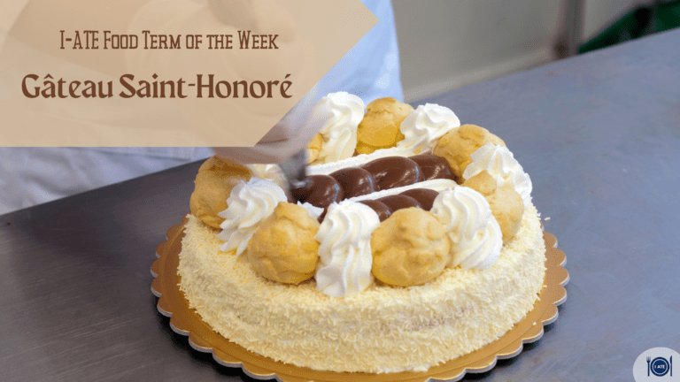 I-ATE Food Term of the Week: Gâteau Saint-Honoré