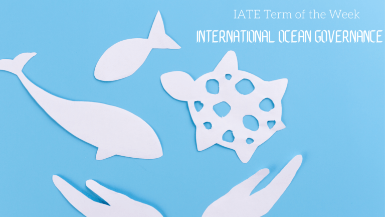 IATE Term of the Week: International Ocean Governance