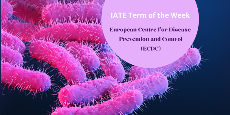 IATE Term of the Week: European Centre for Disease Prevention and Control (ECDC)