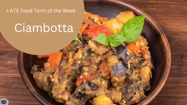 I-ATE Food Term of the Week: Ciambotta